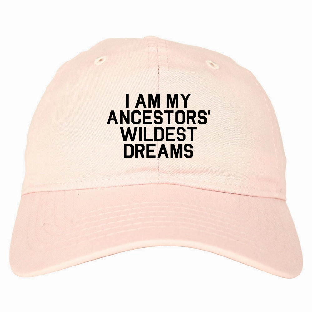 I Am My Ancestors Wildest Dreams Mens Dad Hat Baseball Cap