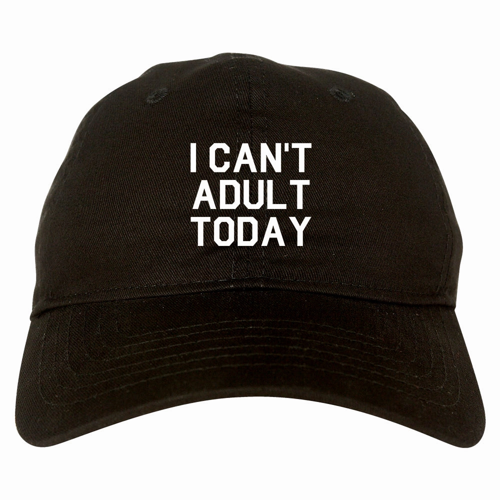 I Cant Adult Today Mens Dad Hat Baseball Cap