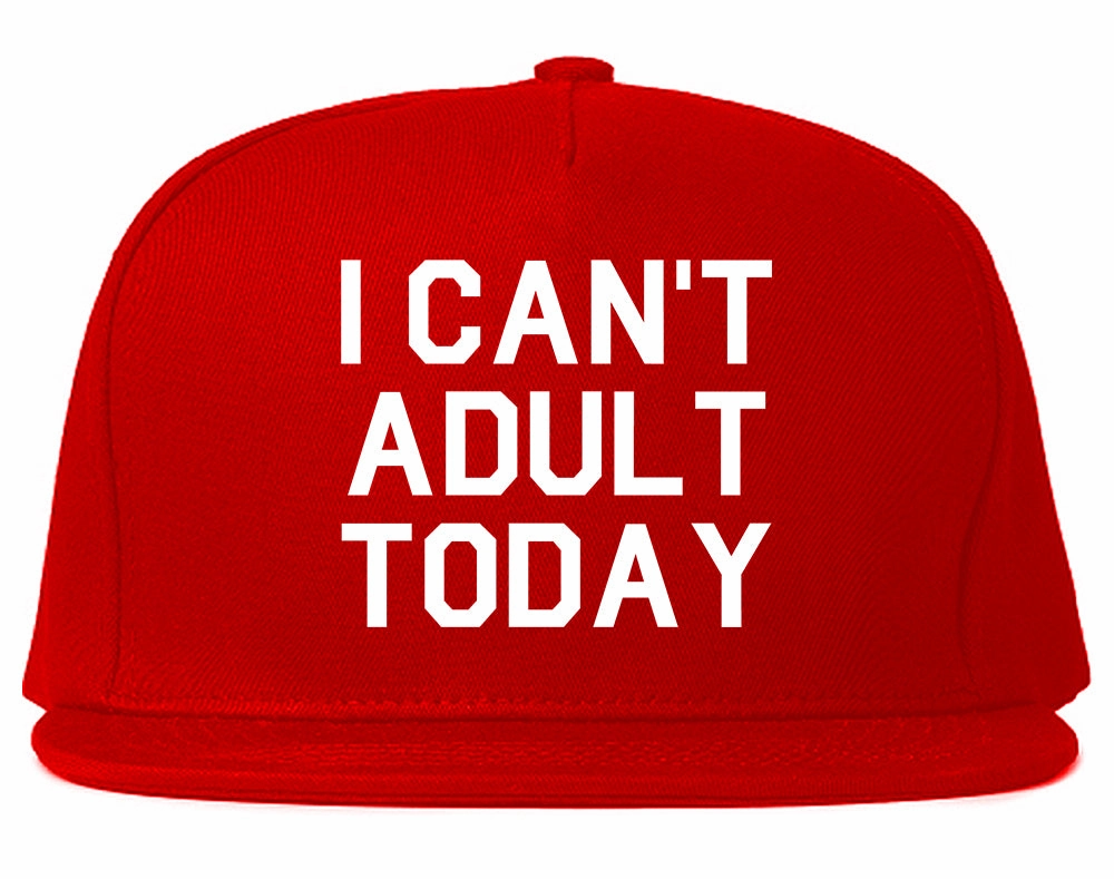 I Cant Adult Today Mens Snapback Hat