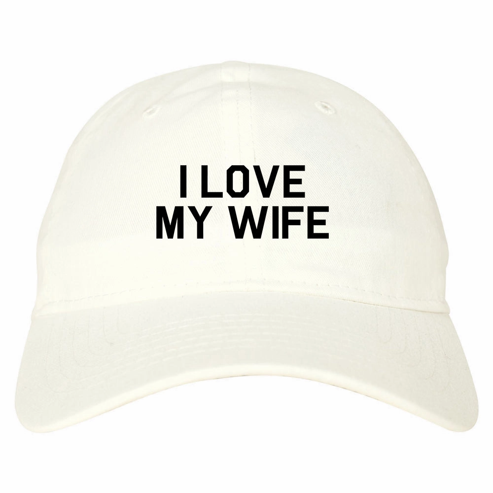I Love My Wife Gift Mens Dad Hat Baseball Cap