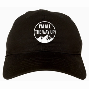 I'm All The Way Up Dad Hat Cap