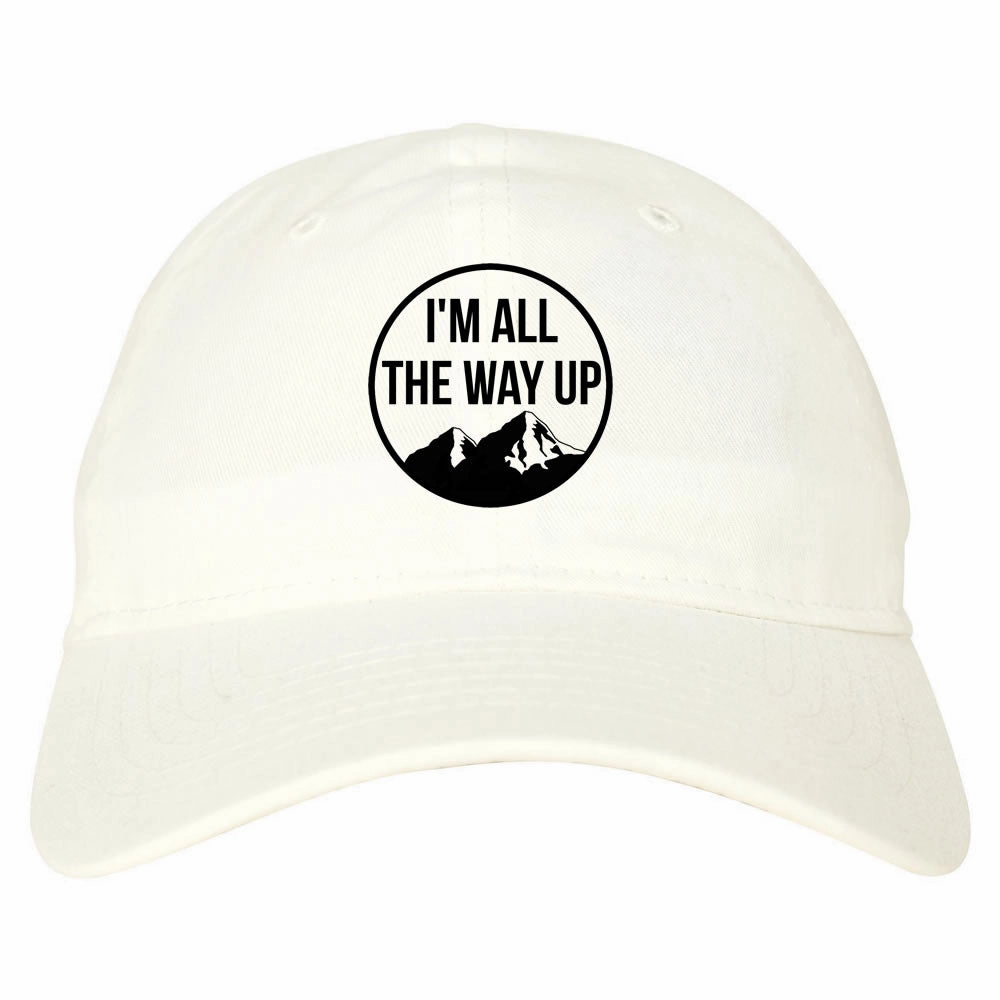 I'm All The Way Up Dad Hat Cap