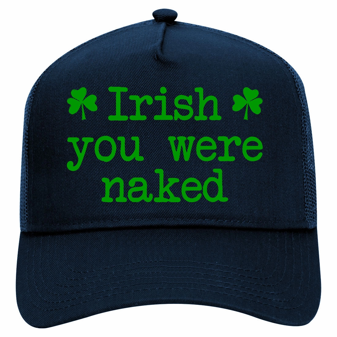 Irish You Were Naked Shamrock Funny St Patricks Day Retro Adult 5 Panel Mesh Trucker Hat