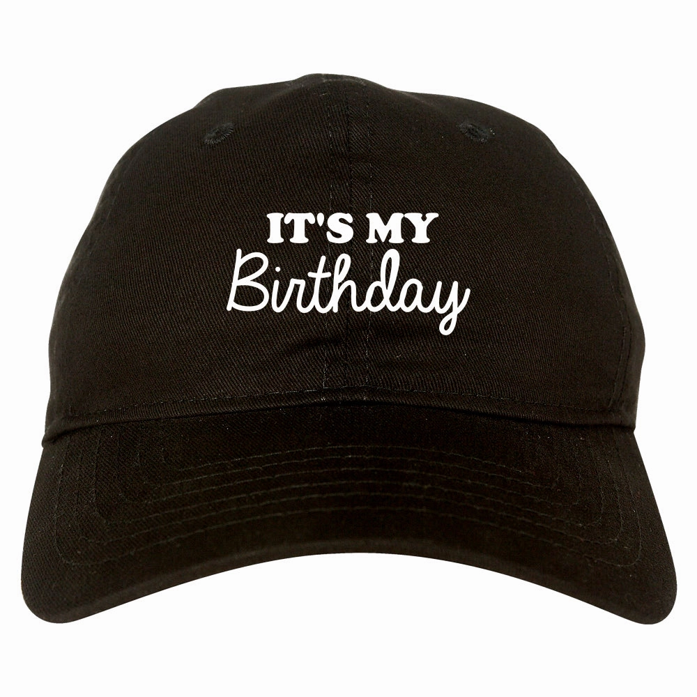 Its My Birthday Mens Dad Hat