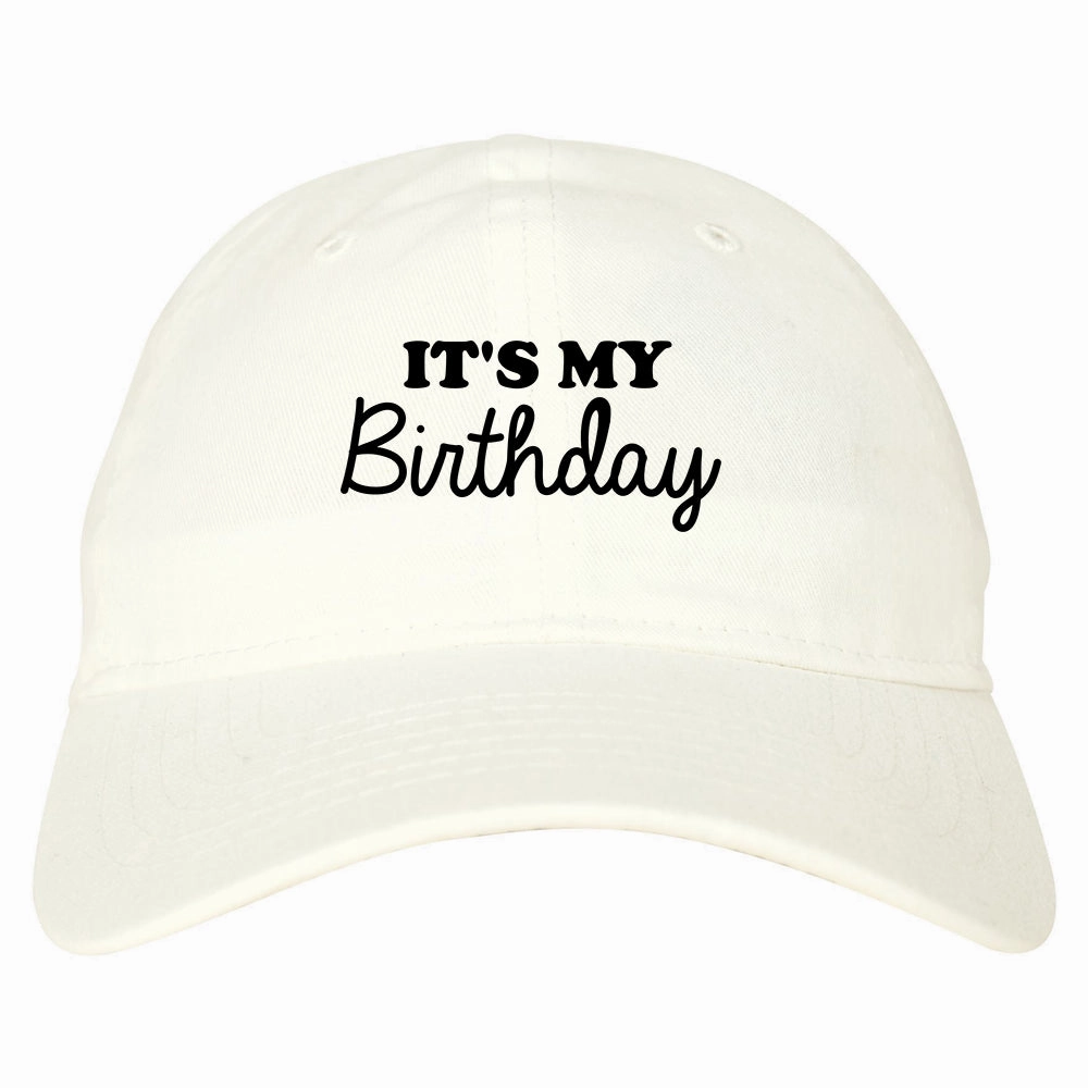 Its My Birthday Mens Dad Hat
