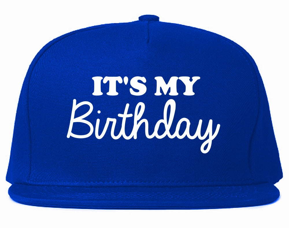 Its My Birthday Mens Snapback Hat