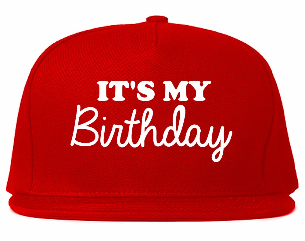 Its My Birthday Mens Snapback Hat