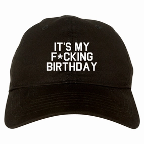 Its My Fcking Birthday Mens Dad Hat