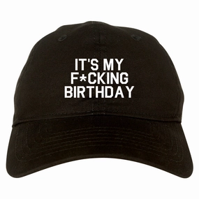 Its My Fcking Birthday Mens Dad Hat