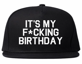 Its My Fcking Birthday Mens Snapback Hat