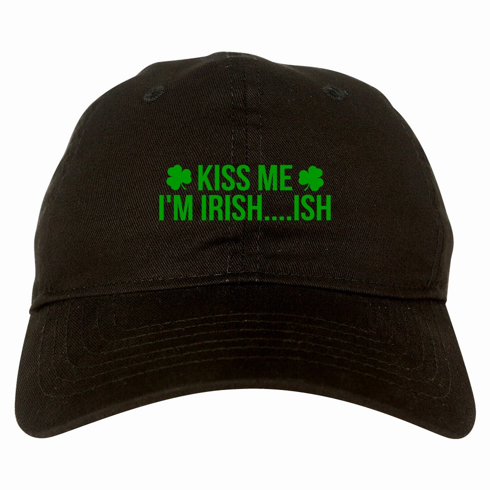 Kiss Me Im Irish Ish Funny St Patricks Day Mens Dad Hat