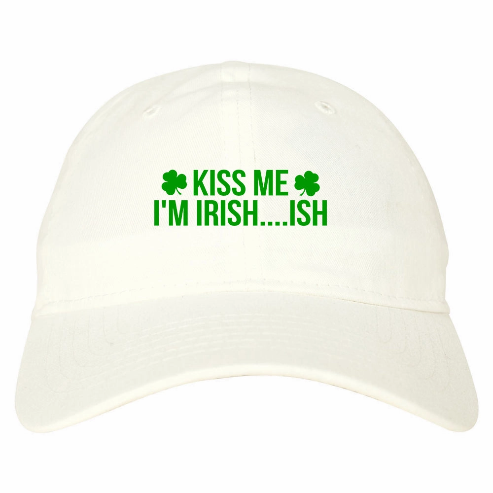 Kiss Me Im Irish Ish Funny St Patricks Day Mens Dad Hat