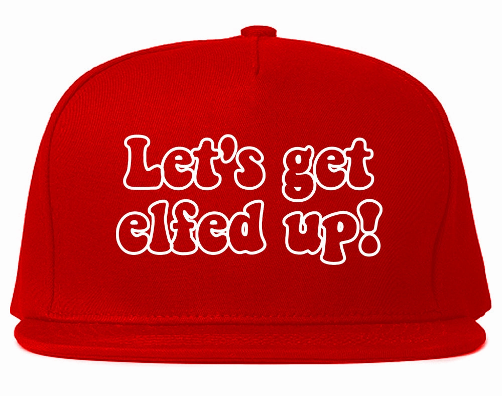 Lets Get Elfed Up Funny Christmas Mens Snapback Hat