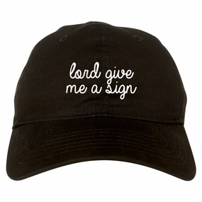 Lord Give Me A Sign Dad Hat