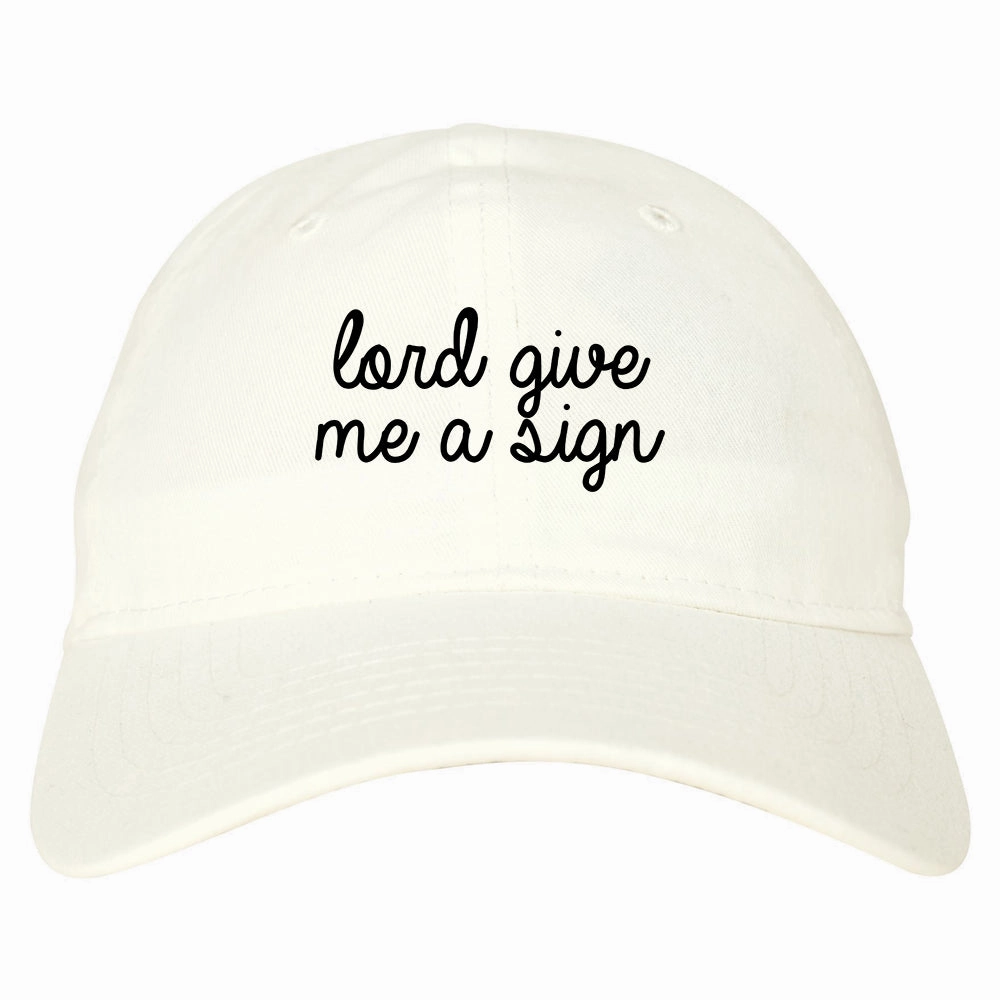 Lord Give Me A Sign Dad Hat