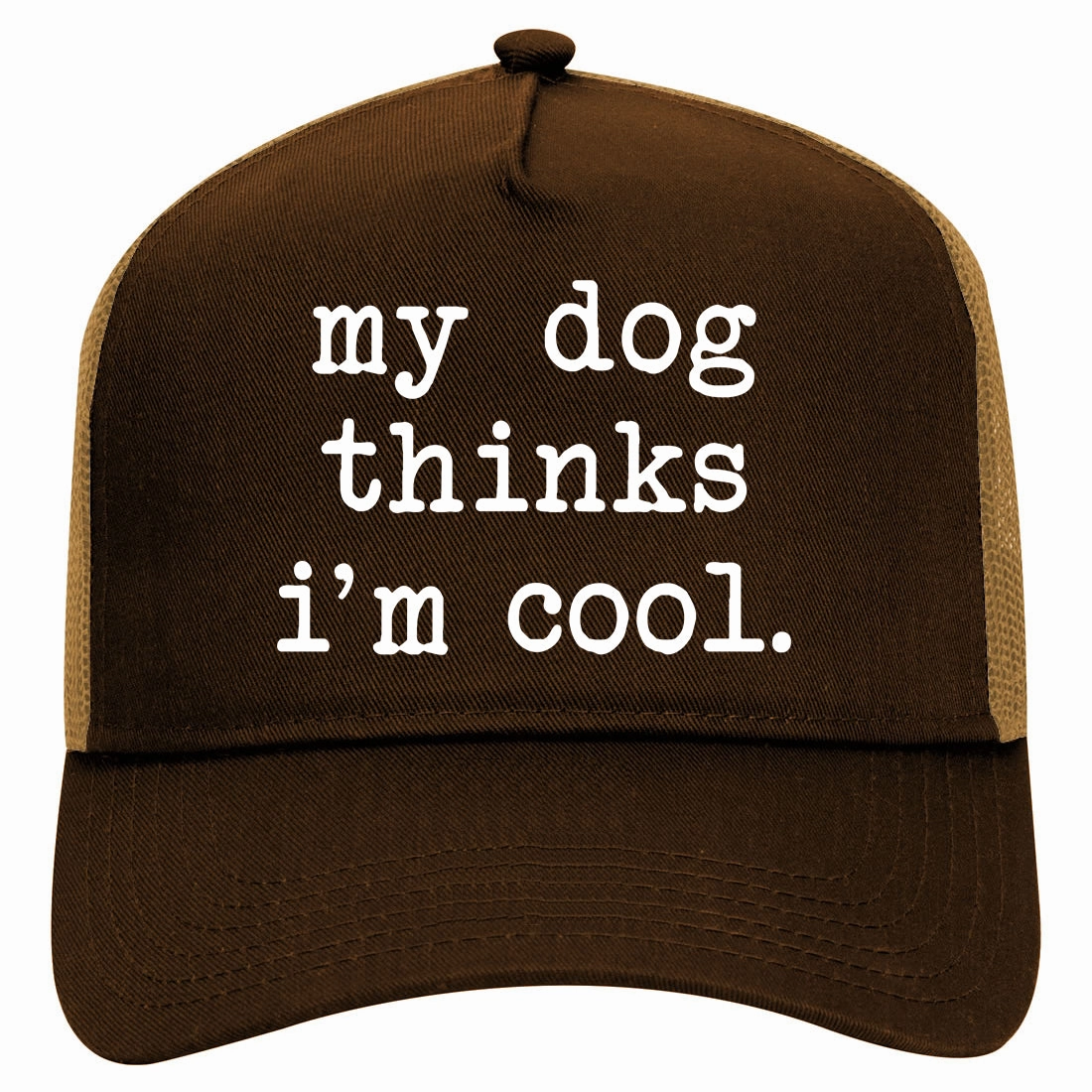 My Dog Thinks Im Cool Funny Pet Retro Adult 5 Panel Mesh Trucker Hat