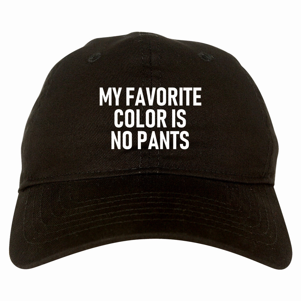 My Favorite Color Is No Pants Mens Dad Hat