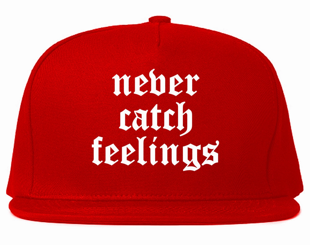 Never Catch Feelings Mens Snapback Hat