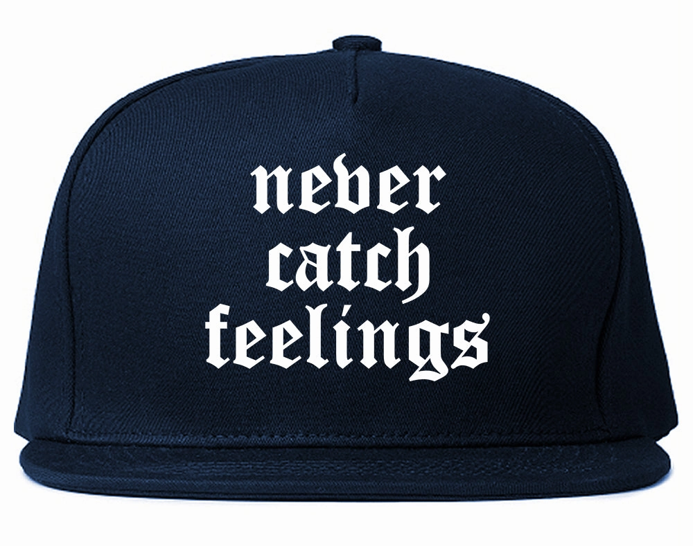 Never Catch Feelings Mens Snapback Hat