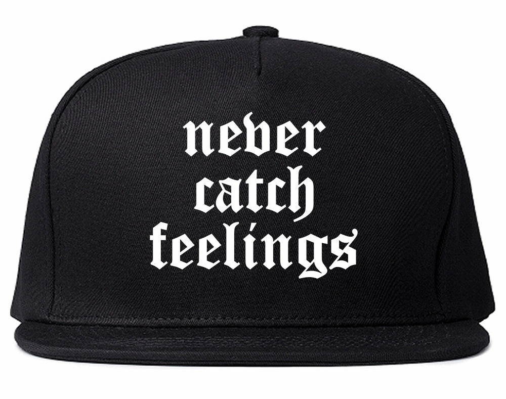 Never Catch Feelings Mens Snapback Hat