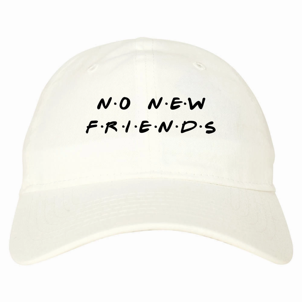 No New Friends Dad Hat Cap
