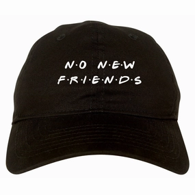 No New Friends Dad Hat Cap