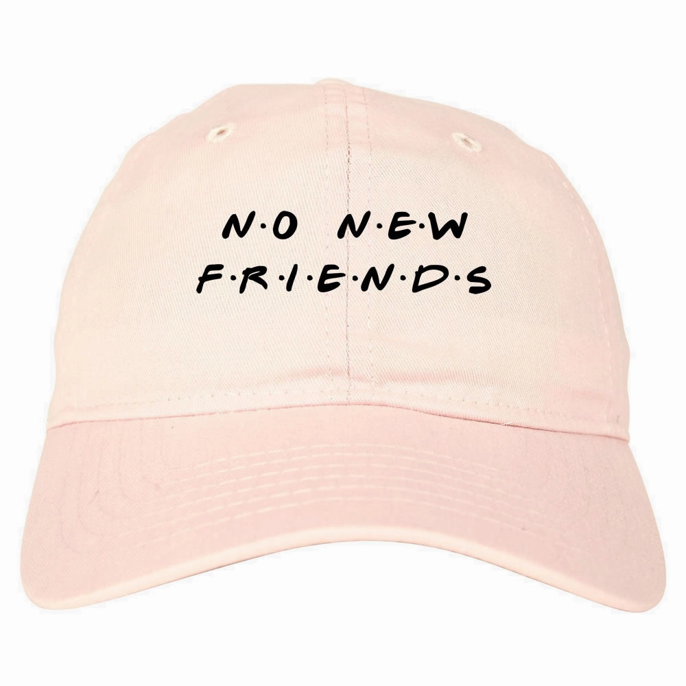 No New Friends Dad Hat Cap