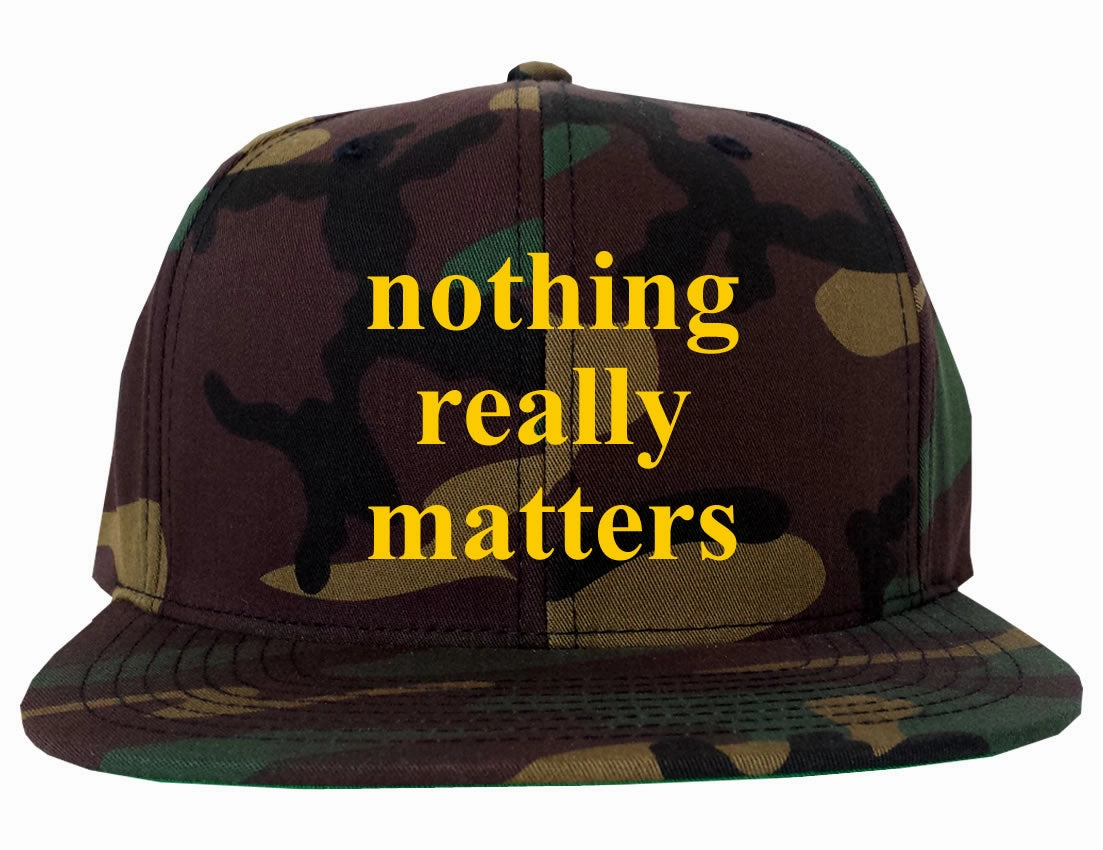Nothing Really Matters Snapback Hat