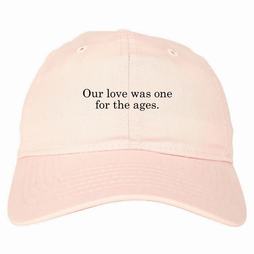 Our Love Quote Dad Hat