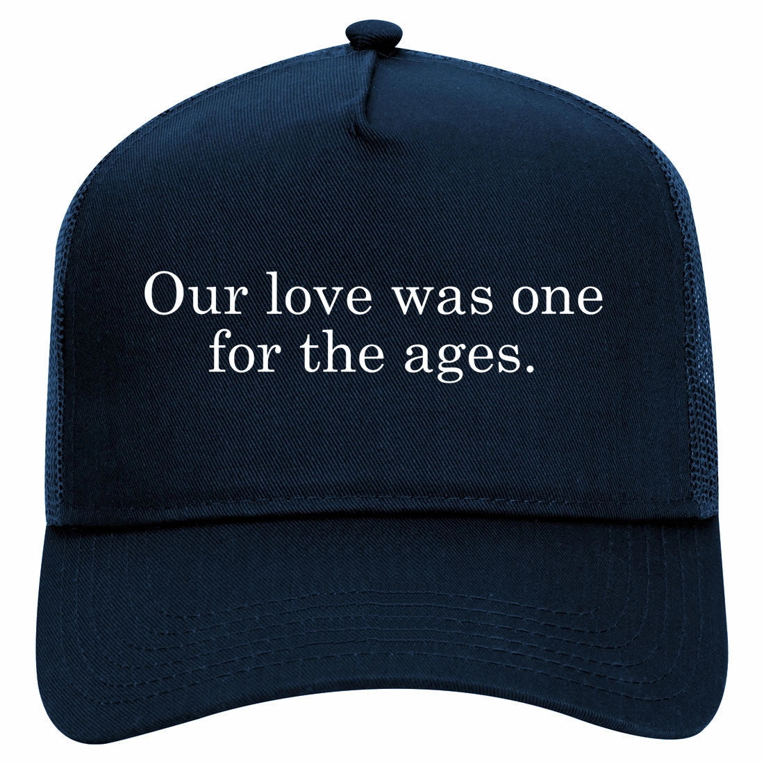 Our Love Was For The Ages Quote Retro Adult 5 Panel Mesh Trucker Hat