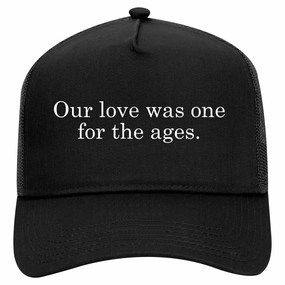 Our Love Was For The Ages Quote Retro Adult 5 Panel Mesh Trucker Hat
