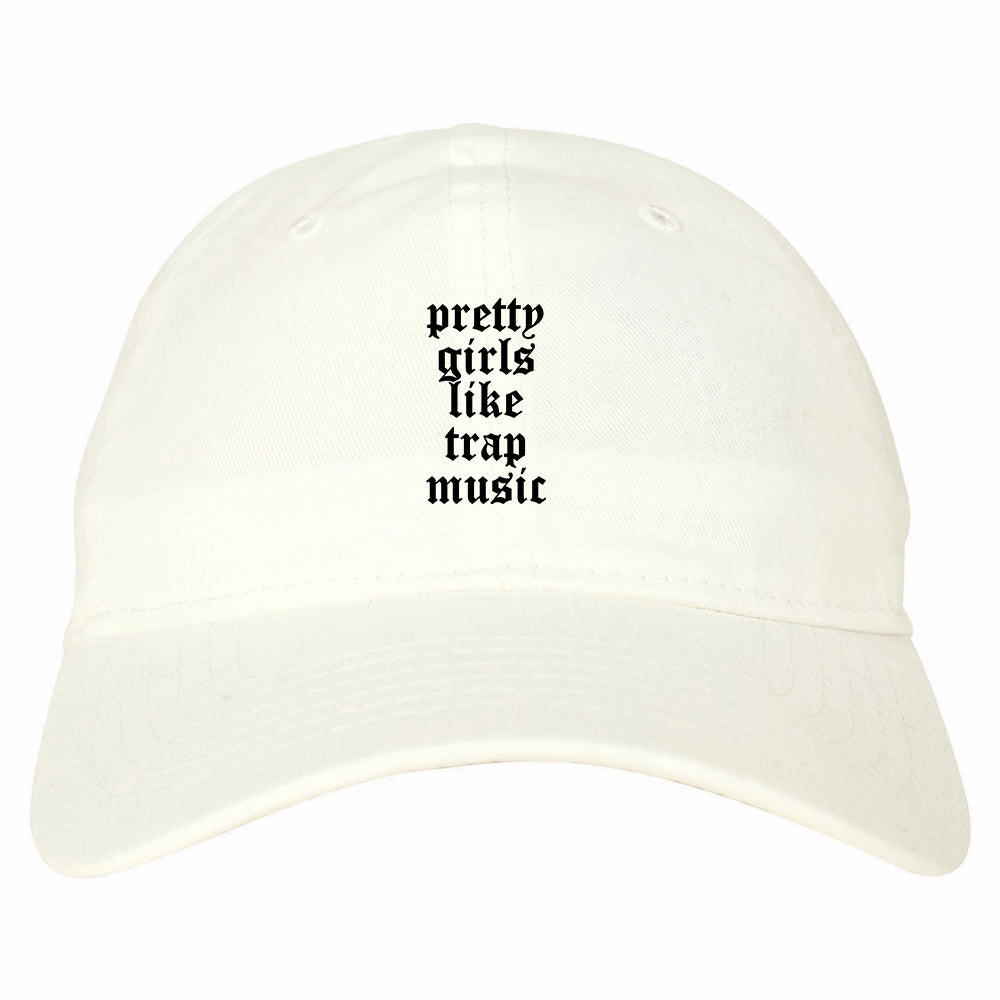 Pretty Girls Like Trap Music Mens Dad Hat