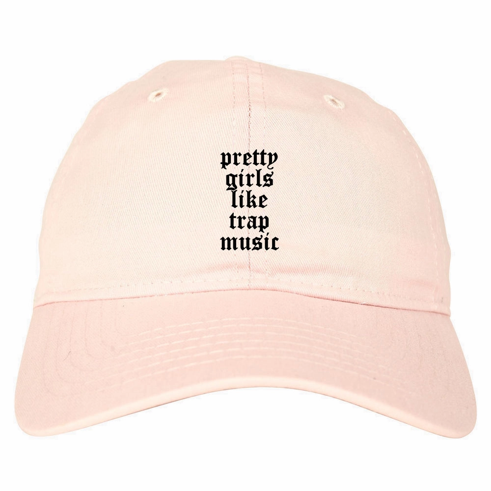 Pretty Girls Like Trap Music Mens Dad Hat