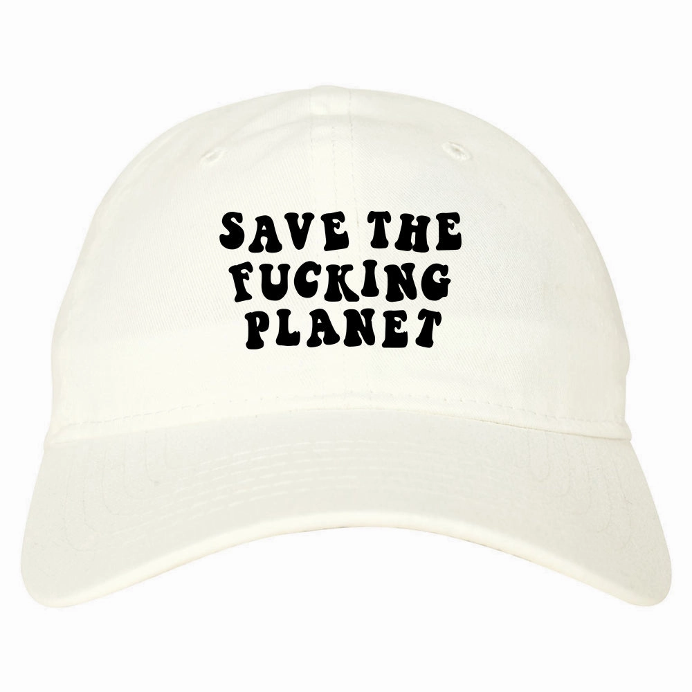 Save The Fucking Planet Mens Dad Hat Cap