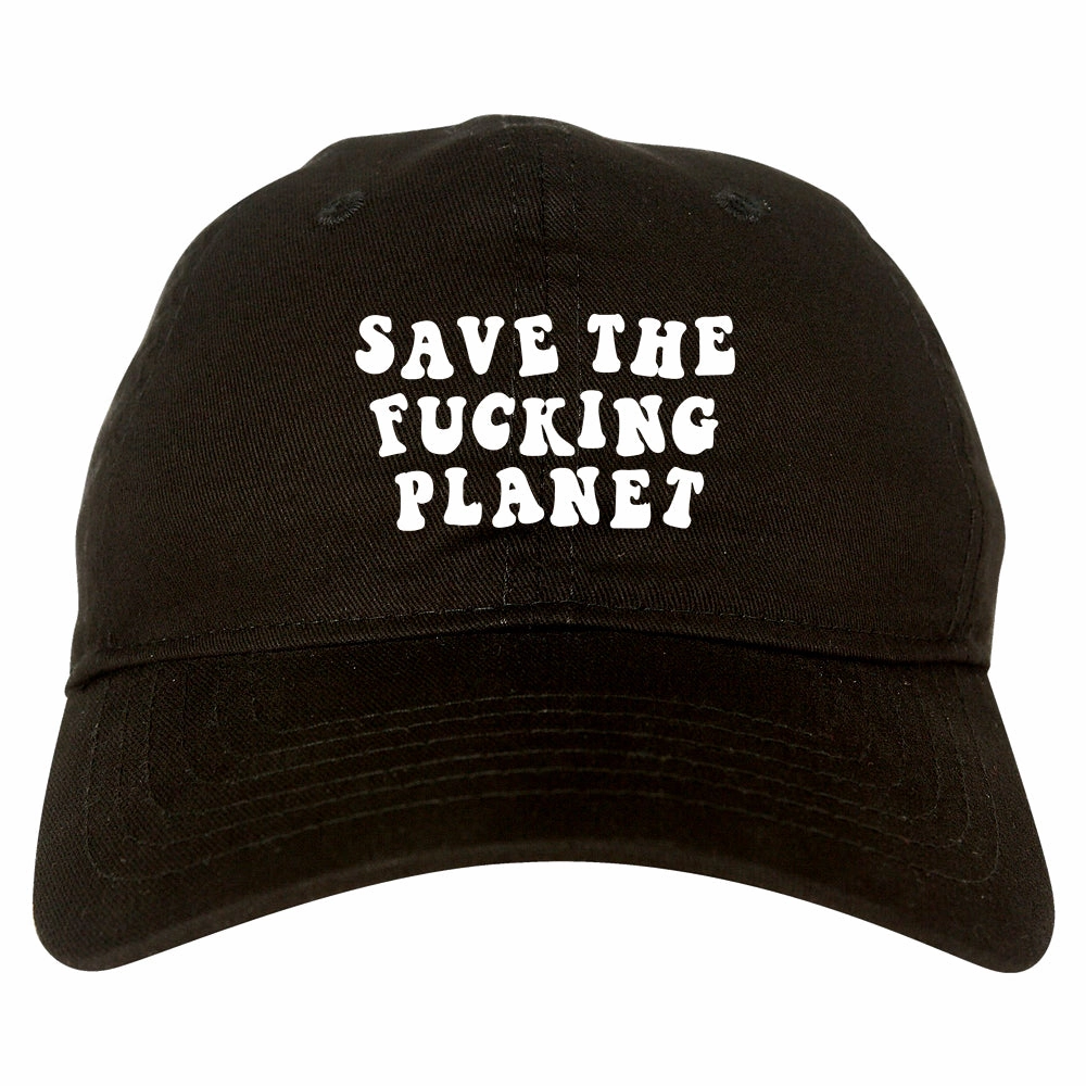 Save The Fucking Planet Mens Dad Hat Cap