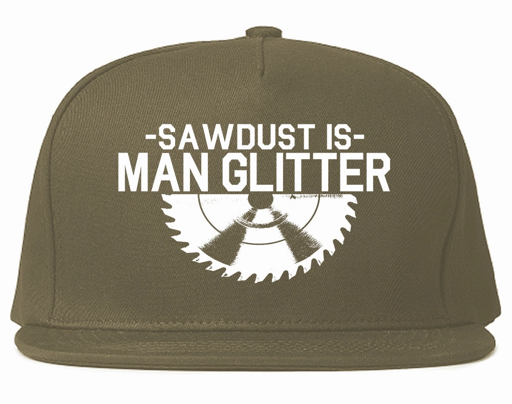 Sawdust Is Man Glitter WoodWorking Mens Snapback Hat