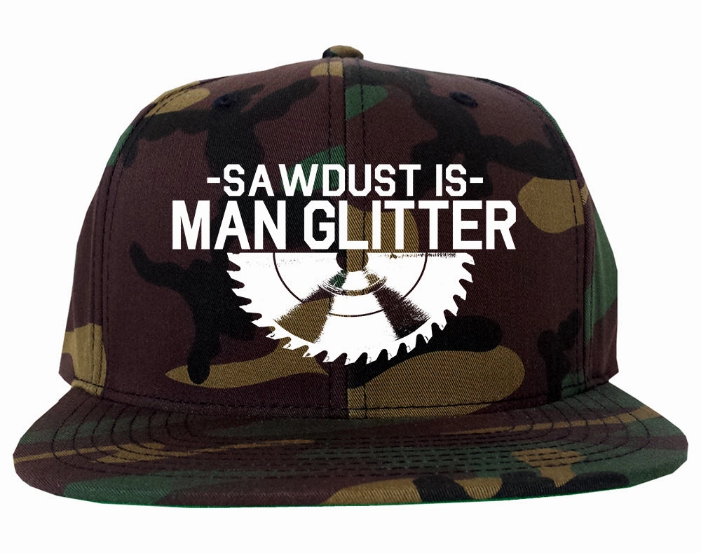 Sawdust Is Man Glitter WoodWorking Mens Snapback Hat