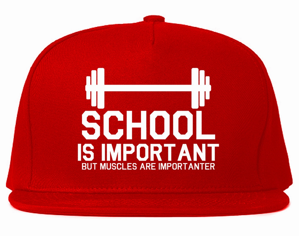 School Is Important But Muscles Are Importanter Snapback Hat