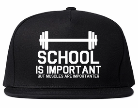 School Is Important But Muscles Are Importanter Snapback Hat