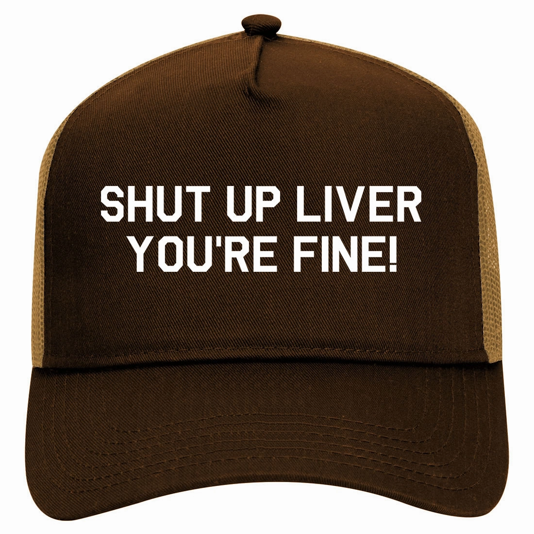 Shut Up Liver Youre Fine Retro Adult 5 Panel Mesh Trucker Hat