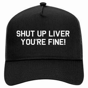 Shut Up Liver Youre Fine Retro Adult 5 Panel Mesh Trucker Hat