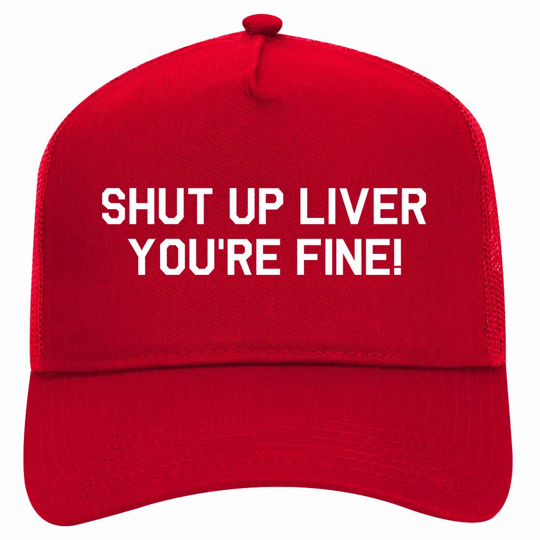 Shut Up Liver Youre Fine Retro Adult 5 Panel Mesh Trucker Hat