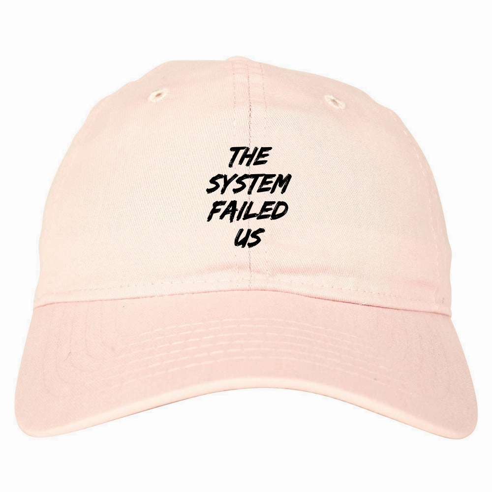 The System Failed Us Mens Dad Hat