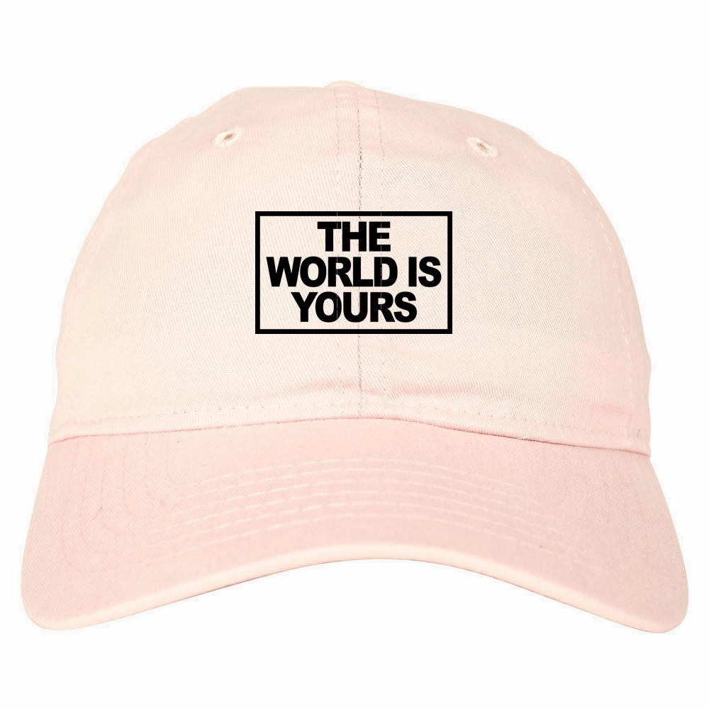 The World Is Yours Dad Hat
