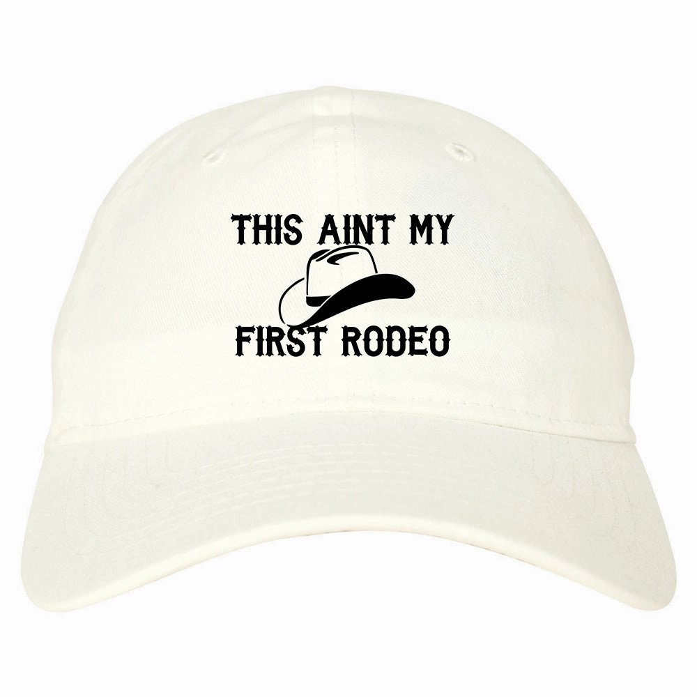 This Aint My First Rodeo Country Mens Dad Hat Baseball Cap