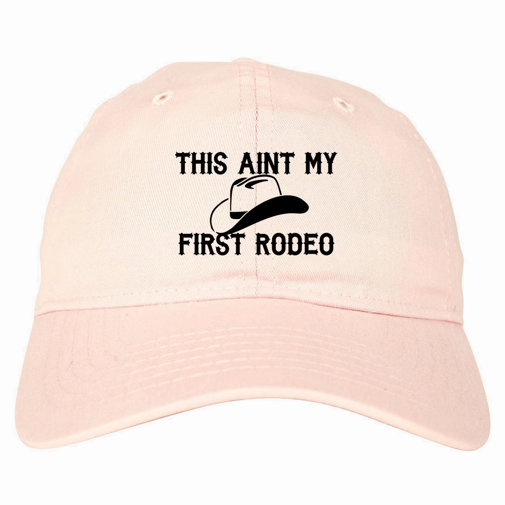 This Aint My First Rodeo Country Mens Dad Hat Baseball Cap