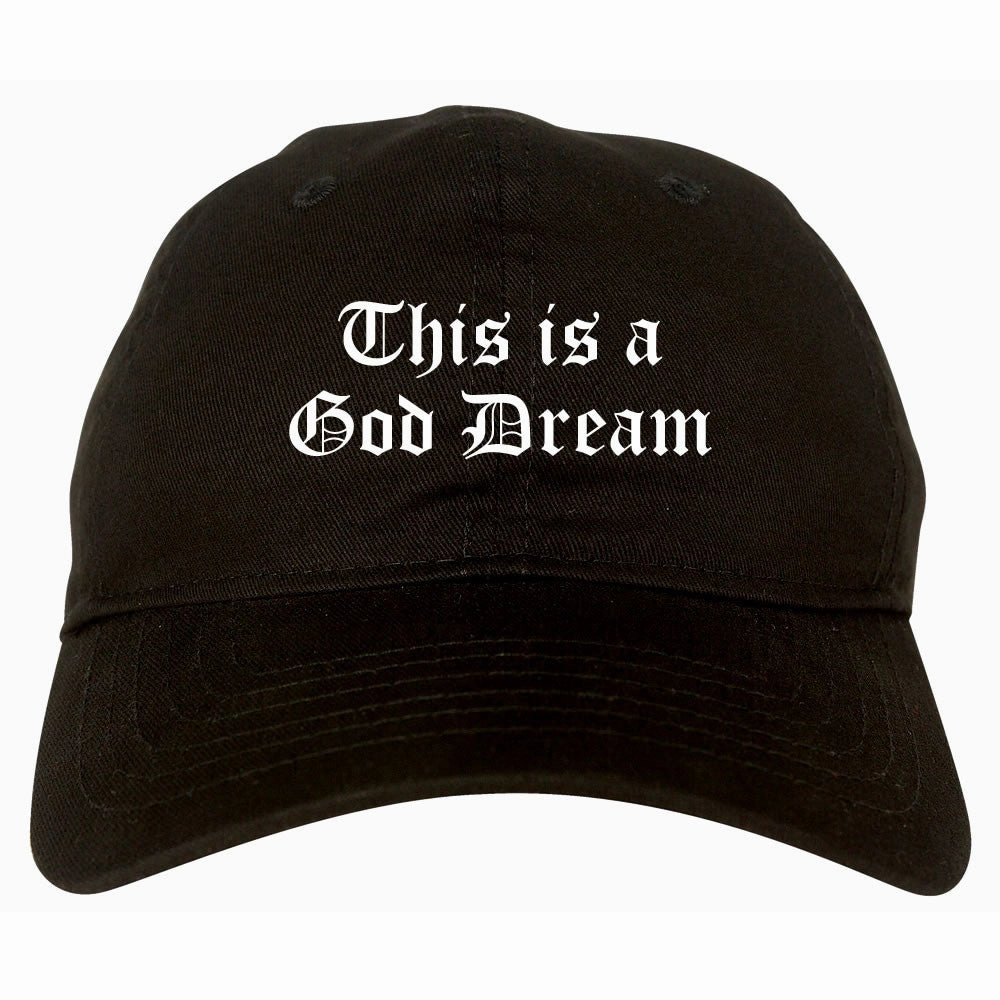 This Is A God Dream Gothic Old English Dad Hat