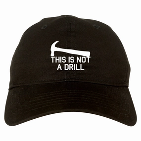 This Is Not A Drill Funny Construction Worker Mens Dad Hat