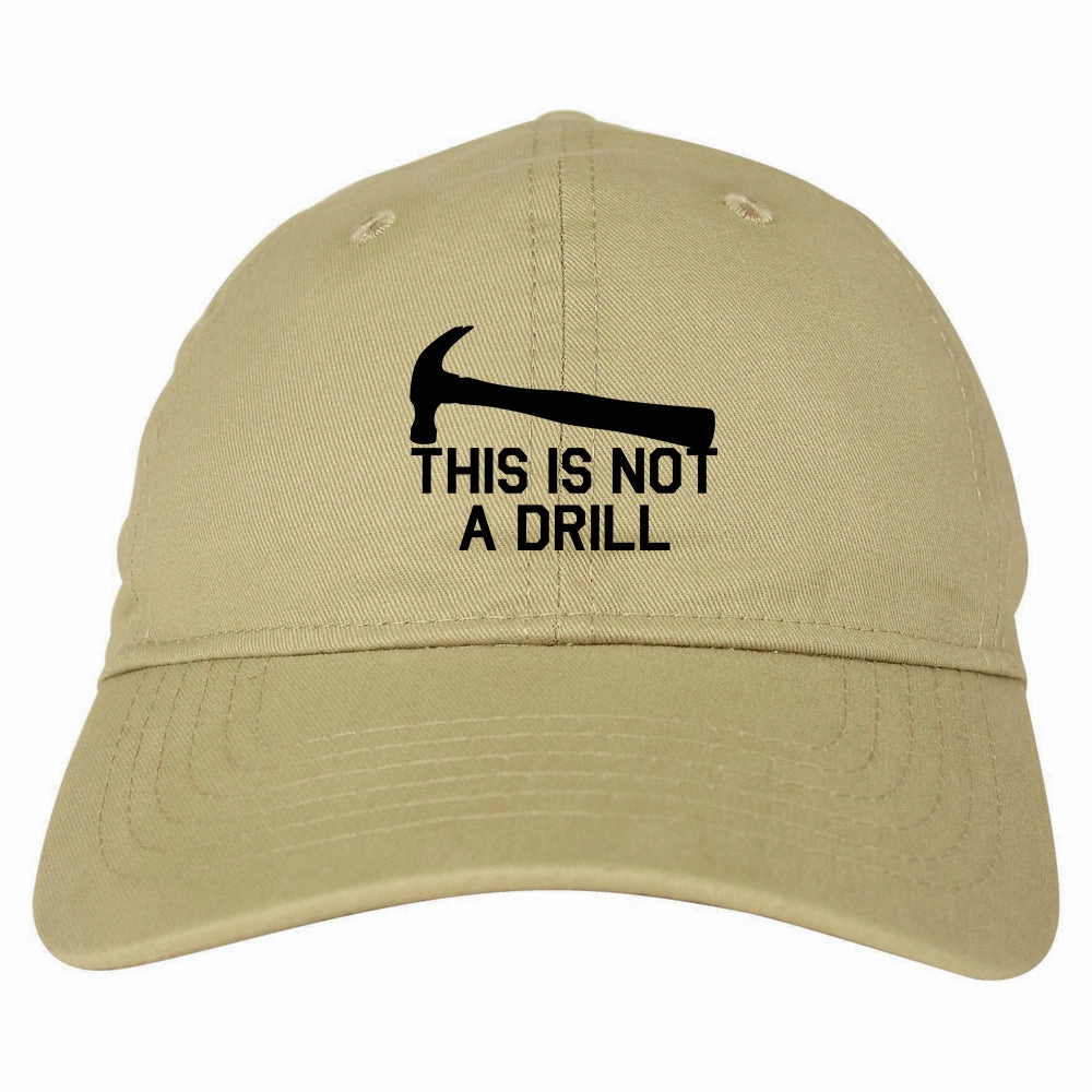 This Is Not A Drill Funny Construction Worker Mens Dad Hat