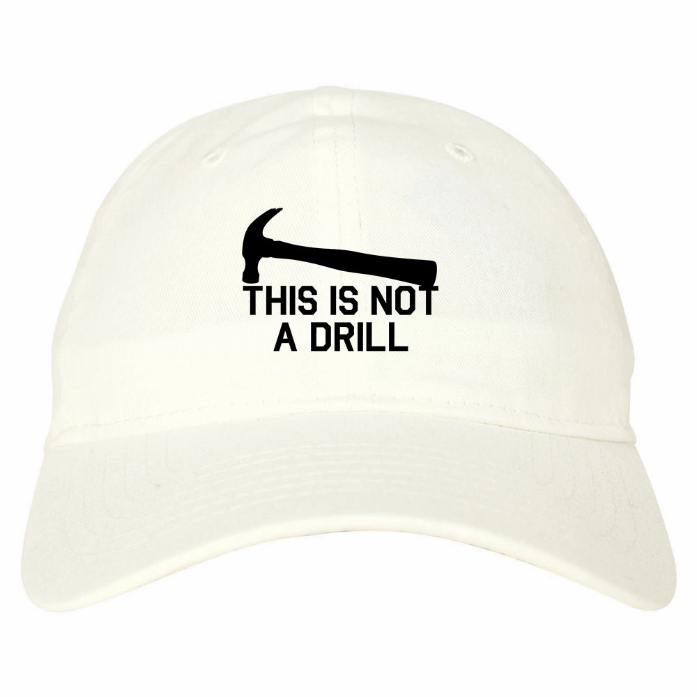 This Is Not A Drill Funny Construction Worker Mens Dad Hat
